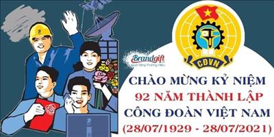Chuỗi hoạt động chào mừng kỷ niệm 92 năm Ngày thành lập Công đoàn Việt Nam (28/7/1929 – 28/7/2021)